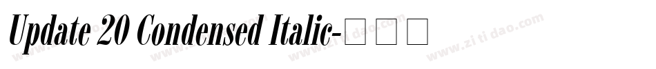 Update 20 Condensed Italic字体转换